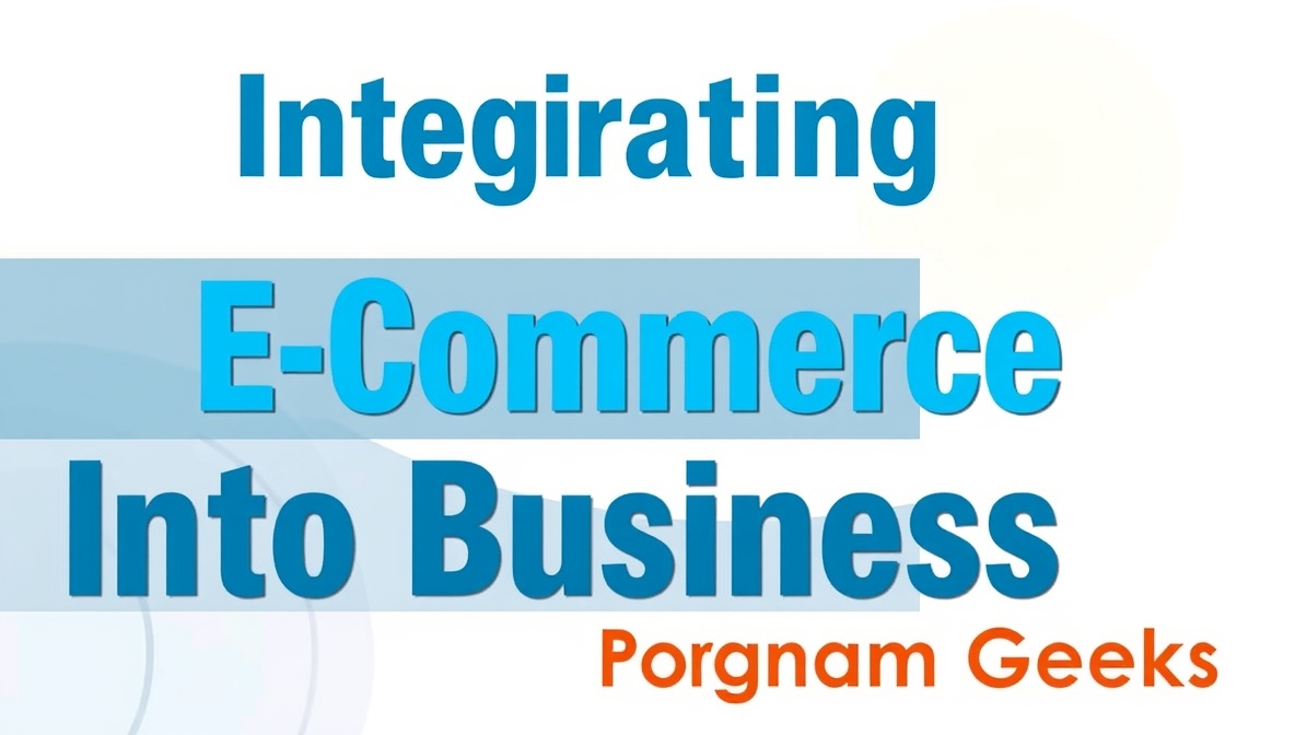 integrating e commerce into business programgeeks